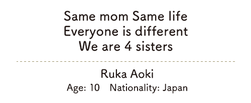Same mom Same life/Everyone is different/We are 4 sisters