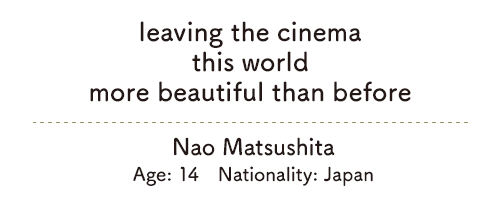 leaving the cinema/this world/more beautiful than before